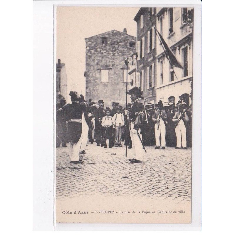 SAINT-TROPEZ: remise de la pique au capitaine de ville - très bon état