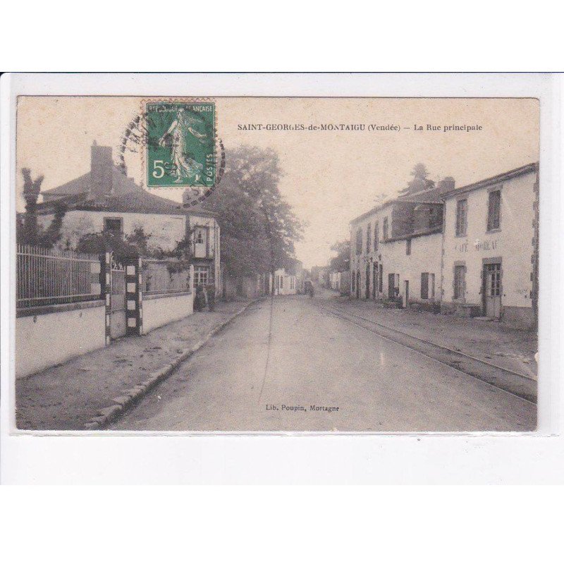 SAINT-GEORGES-de-MONTAIGU: la rue principale, chemin de fer - très bon état