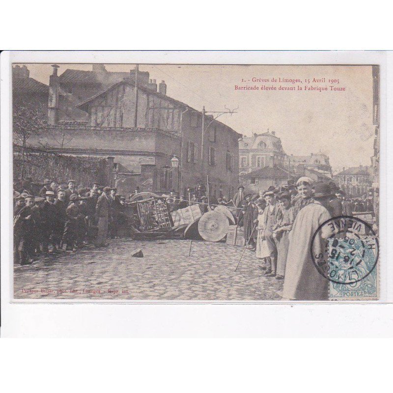LIMOGES: grèves 1905, barricade élevée devant la fabrique touze - état