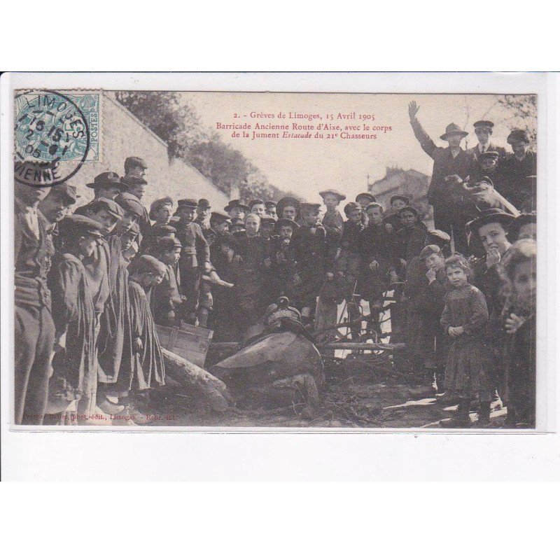 LIMOGES: grèves 1905, barricade ancienne route d'aixe avec le corps de la jument estacade du 21e chasseur- très bon état