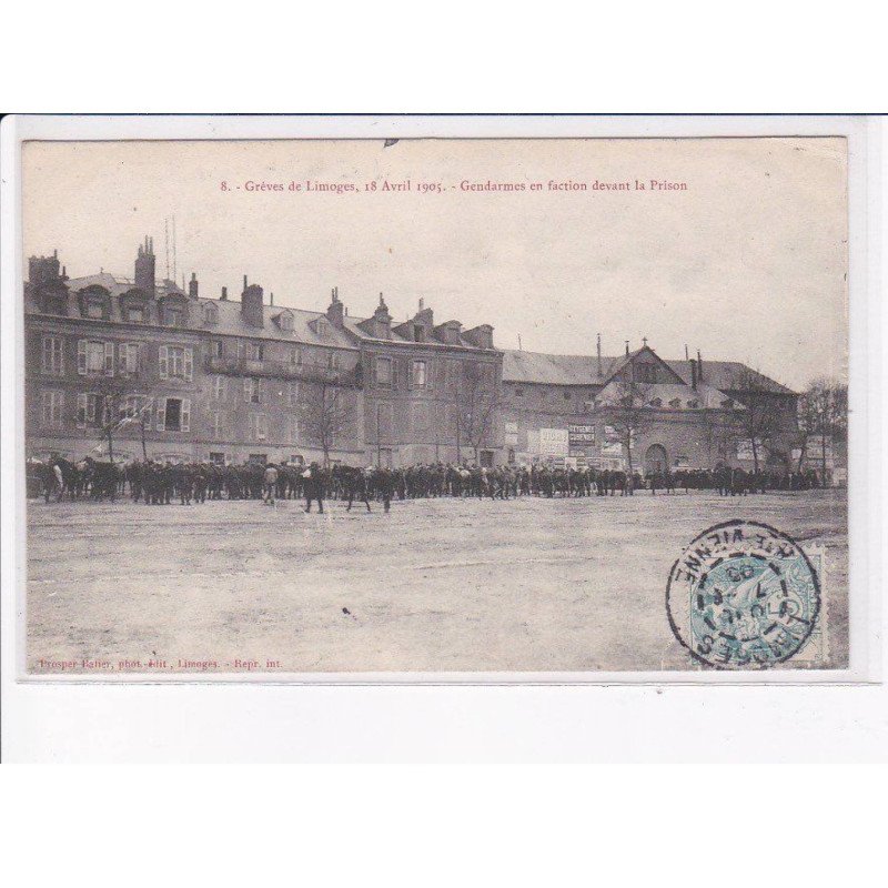 LIMOGES: grèves 1905, gendarmes en faction devant la prison - état
