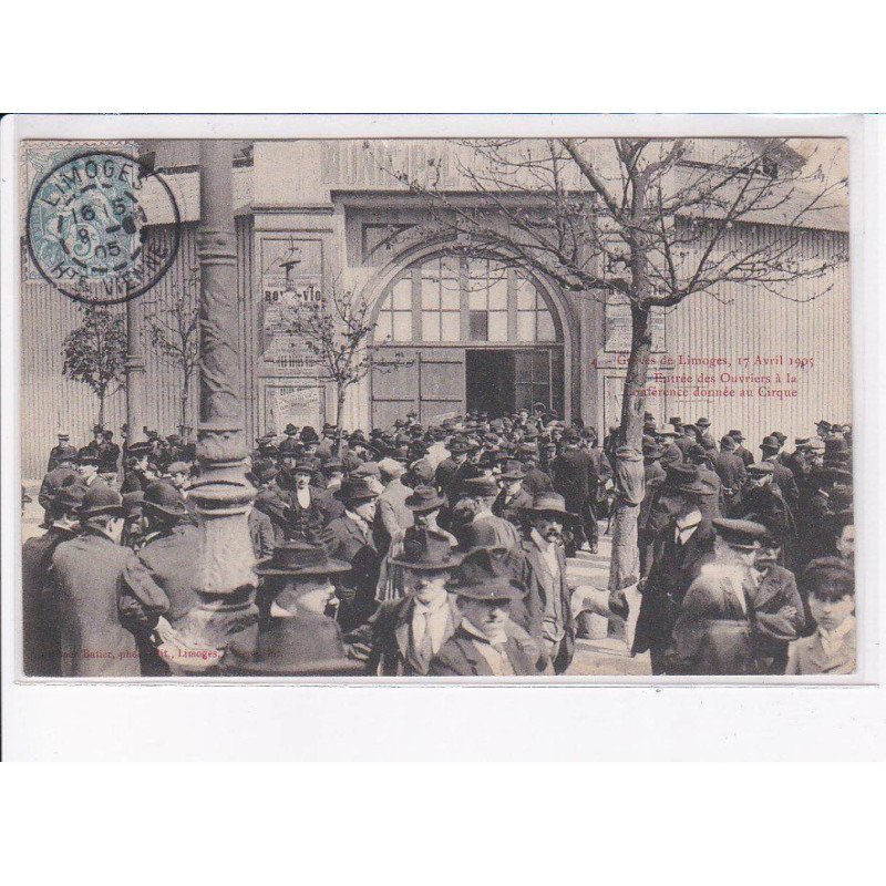LIMOGES: grèves 1905, entrée des ouvriers à la conférence donnée au cirque - état