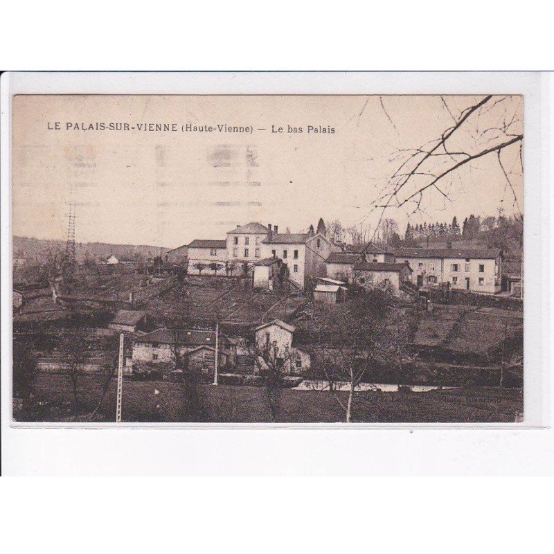 LE PALAIS-sur-VIENNE: le bas palais - très bon état