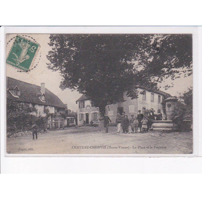 CHATEAU-CHERVIX: la place et la fontaine - très bon état