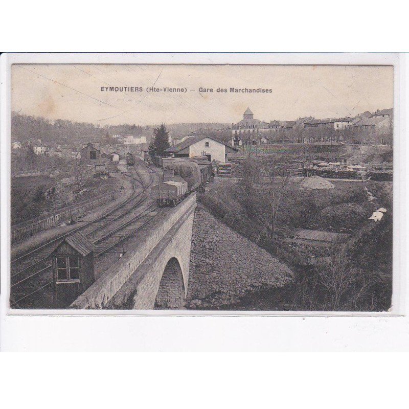 EYMOUTIERS: gare des marchandises, cachet - très bon état