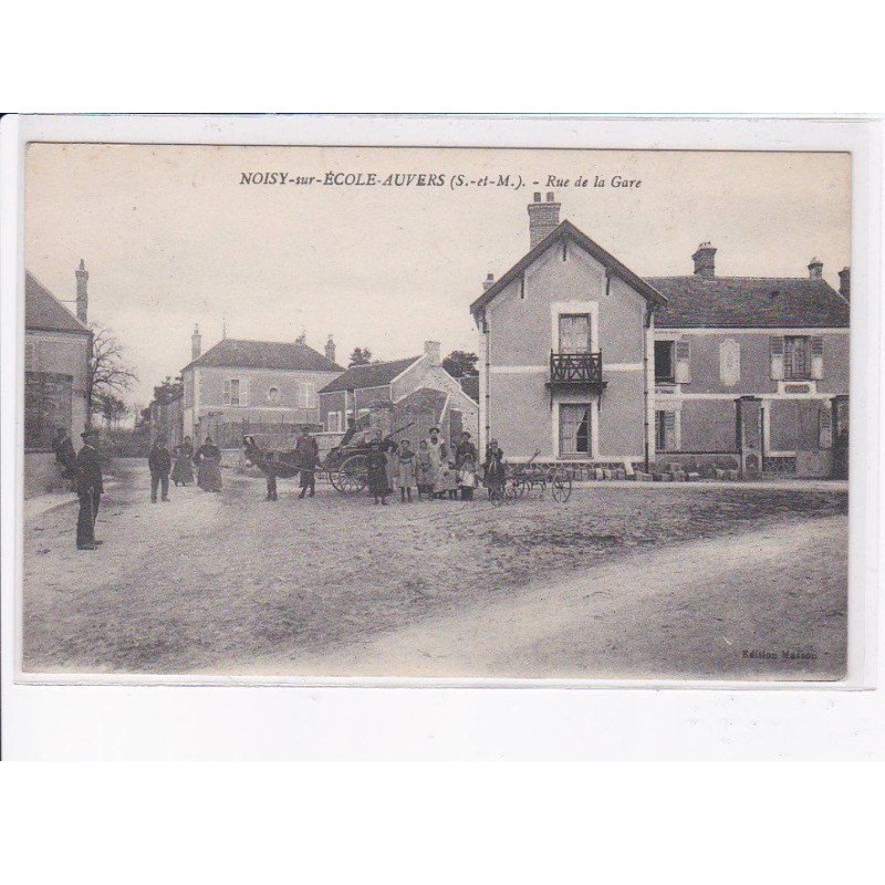 NOISY-sur-ECOLE-AUVERS: rue de la gare - très bon état