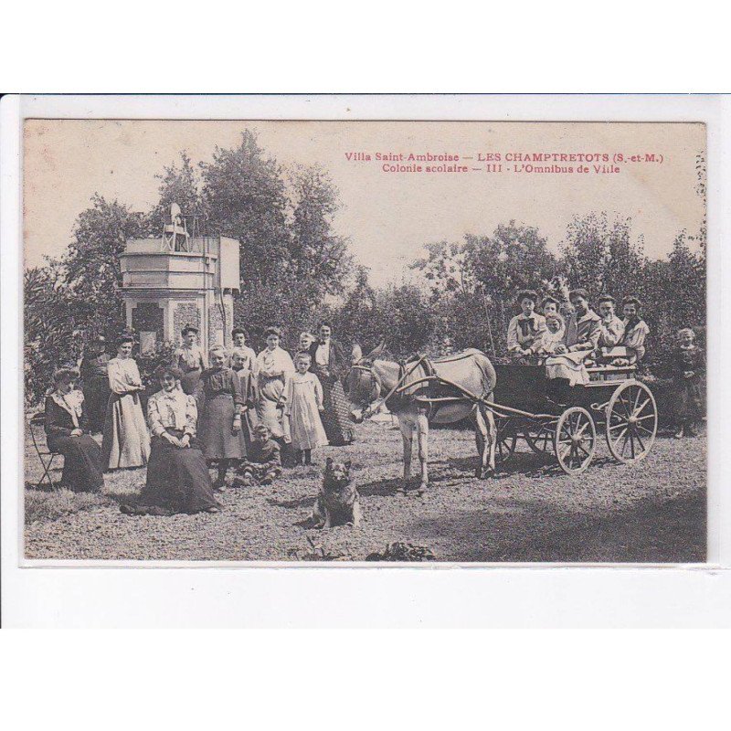 CHAILLY: les champretots: villa saint-ambrtoise, colonie scolaire, l'omnibus de ville, attelage - très bon état