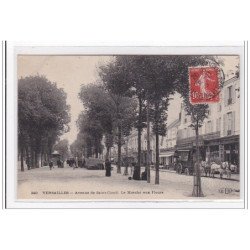 VERSAILLES : avenue de saint-cloud, le marché aux fleurs - tres bon etat