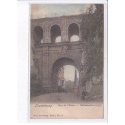 LUXEMBOURG: nels, pont du château, schlossbruücke 1735 - très bon état
