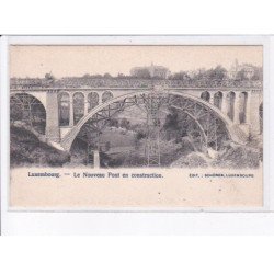 LUXEMBOURG: le nouveau pont en construction - très bon état