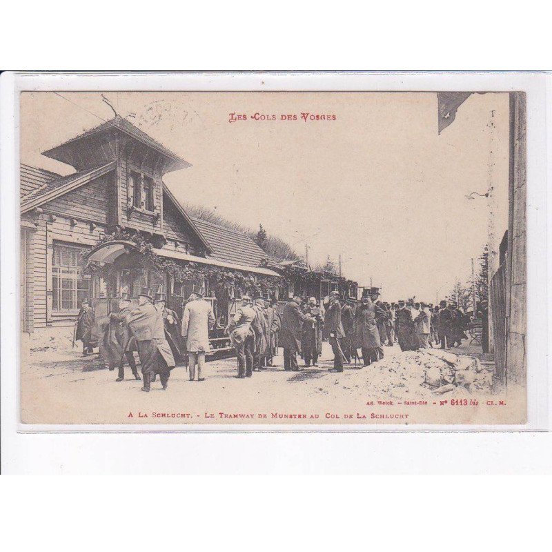 LA SCHLUCHT: le tramway du munster au col de la schlucht, inauguration - très bon état