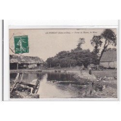 LE PERRAY : ferme du roseau, la mare - tres bon etat
