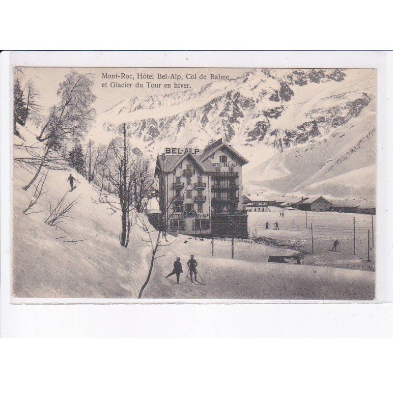 MONT-ROC: hôtel bel-alp, col de balme et glacier du tour en hiver - très bon état
