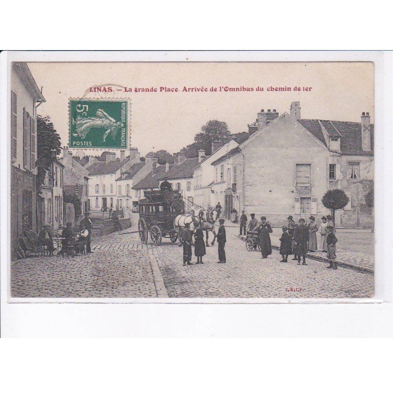 LINAS: la grande place, arrivée de l'omnibus du chemin de fer - très bon état