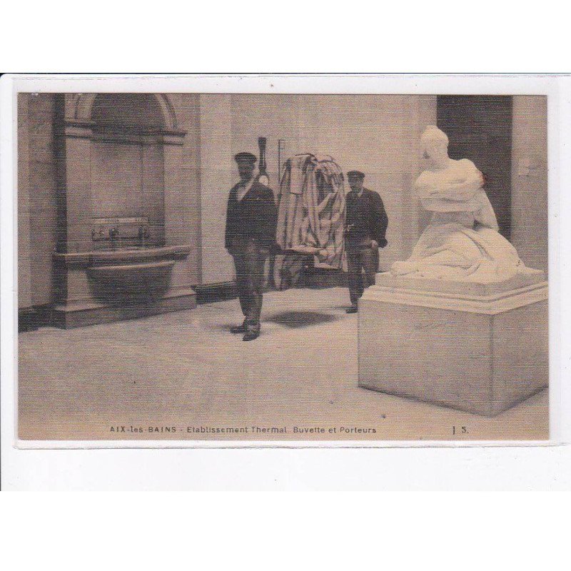 AIX-les-BAINS: établissement thermal, buvette et porteurs - très bon état