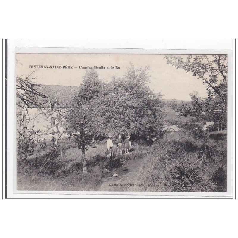 FONTENAY-SAINT-PERE : l'ancien moulin et le ru - tres bon etat