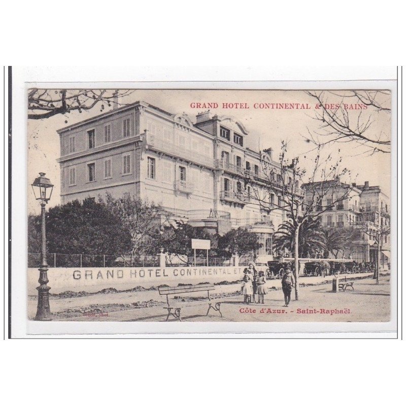 SAINT-RAPHAEL : grand hotel continental & des bains - tres bon etat SAINT-RAPHAEL : grand hotel continental & des bains - tres bon etat