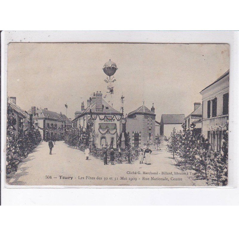 TOURY: les fêtes des 30 et 31 mai 1909, rue nationale centre - très bon état