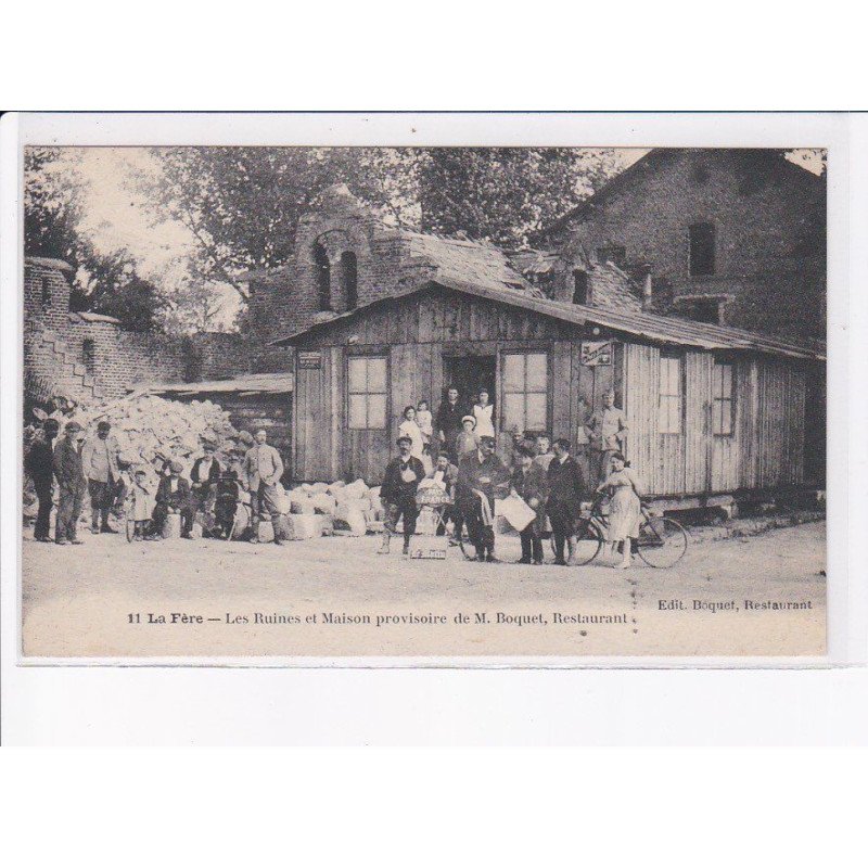 LA FERE: les ruines et maison provisoire de M. Boquet, restaurant - très bon état