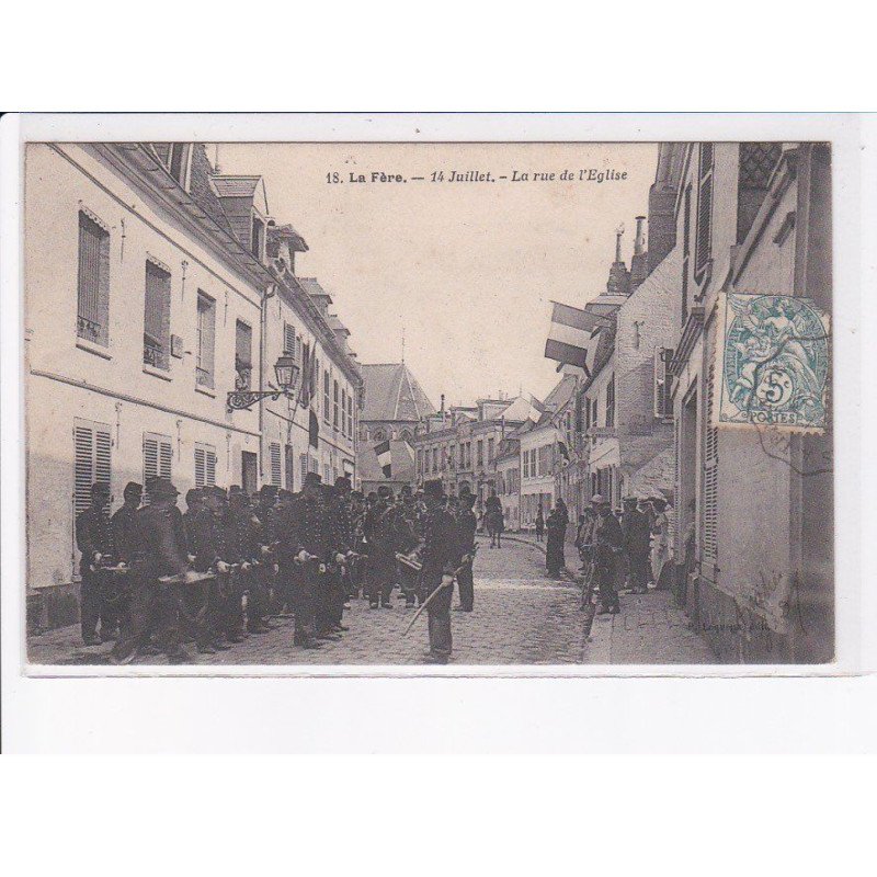 LA FERE: 14 juillet, la rue de l'église - très bon état