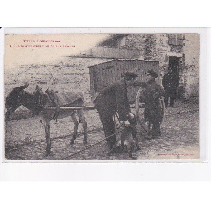 TOULOUSE: types toulousains, les attrapeurs de chiens errants - très bon état