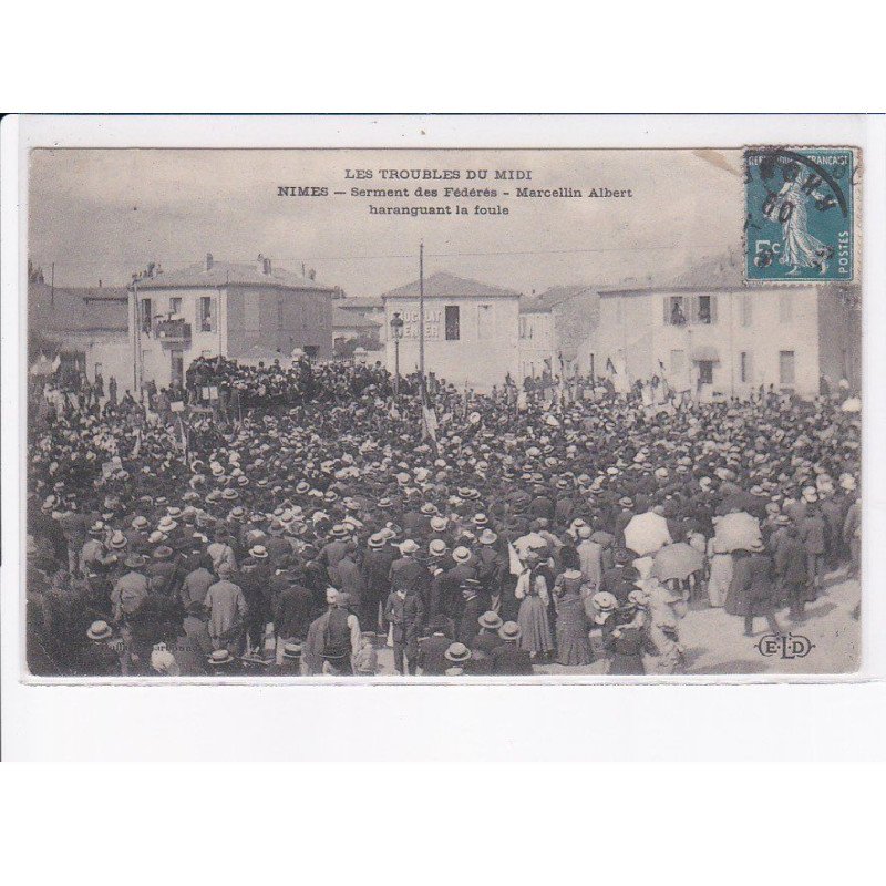 NîMES: les troubles du midi, serment des fédérés, marcellin albert, haranguant la foule - très bon état
