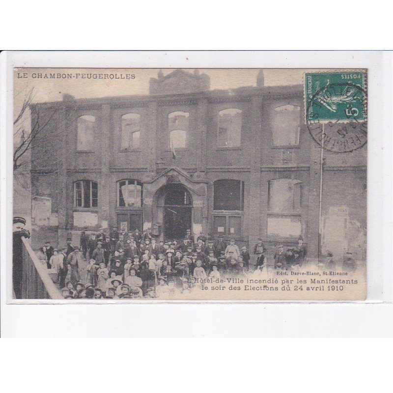 LE CHAMBON FEUGEROLLES: l'hôtel-de-ville incendié par les manifestant le soir des élections 1910 - très bon état
