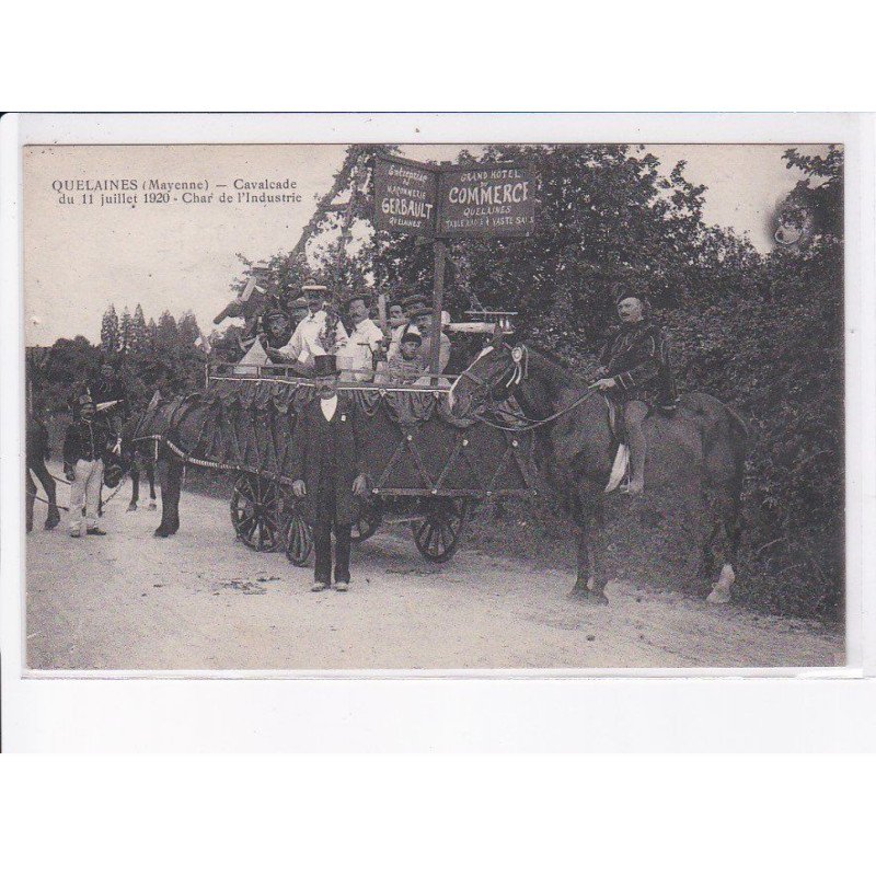 QUELAINES: cavalcade du 11 juillet 1920, char de l'industrie, char - très bon état