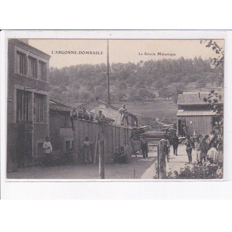 L'ARGONNE-DOMBASLE: la scierie mécanique - très bon état