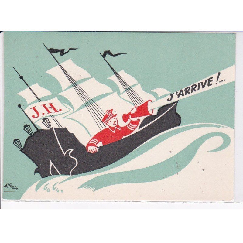 ILLUSTRATEUR: j'arrive!... J.H. bateau, marin, Alprou - état