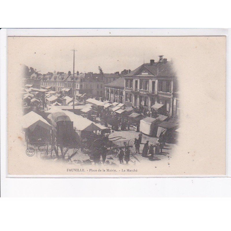 FAUVILLE: place de la mairie, le marché - très bon état