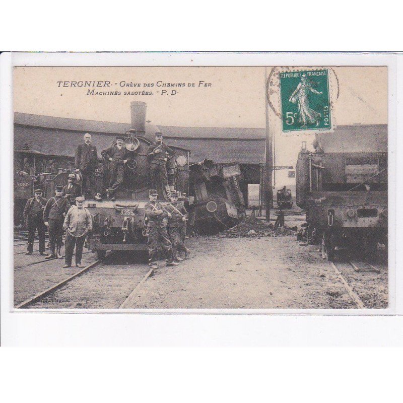 TERGNIER: grève des chemins de fer, machine sabotées, train - très bon état
