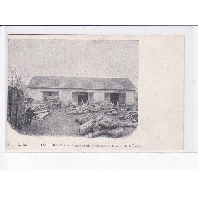 HAUTERIVES: grande scierie hydraulique de la vallée de la galaure - très bon état