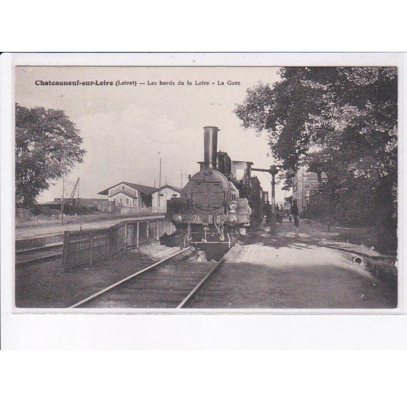 CHATEAUNEUF-sur-LOIRE: les bords de la loire, la gare, train - très bon état