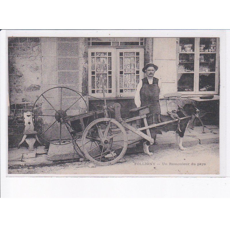 FOLLIGNY: un rémouleur du pays, voiture à chien - état (recollée)