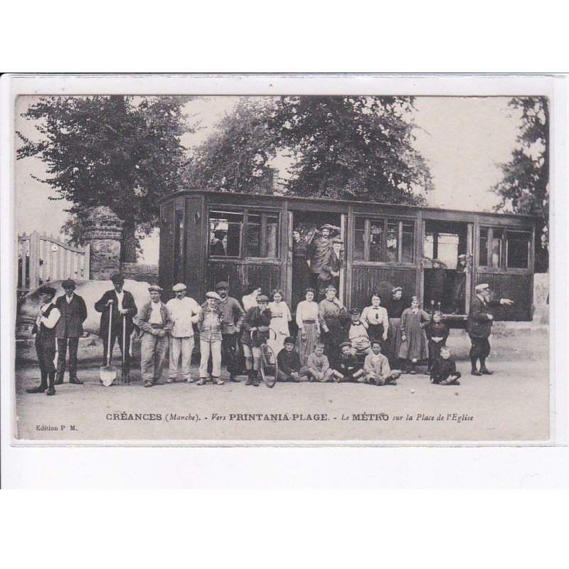 CREANCES: vers printania-plage, le métro sur la place de l'église - état