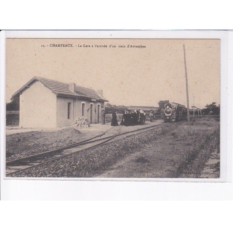 CHAMPEAUX: la gare à l'arrivée d'un train d'avranches - très bon état