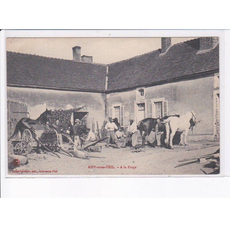 AISY-sous-THIL: a la forge - très bon état