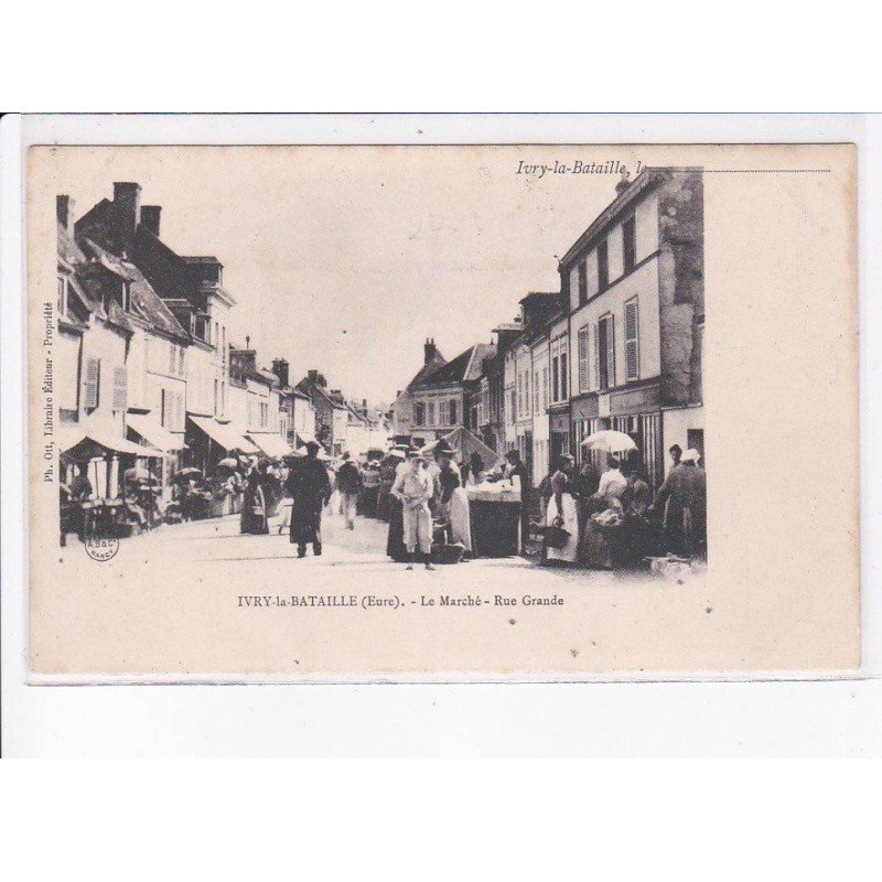 IVRY:la-BATAILLE: le marché, rue grande - très bon état