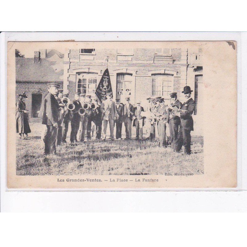 LES GRANDES-VENTES: la place, la fanfare - très bon état