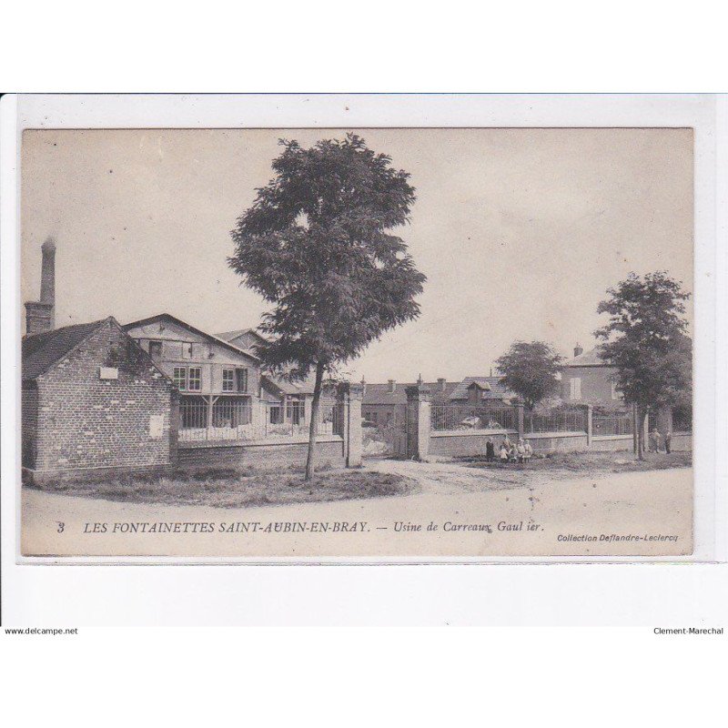LES FONTAINETTES SAINT-AUBIN-en-BRAY: usine de carreaux gaul ier - très bon état
