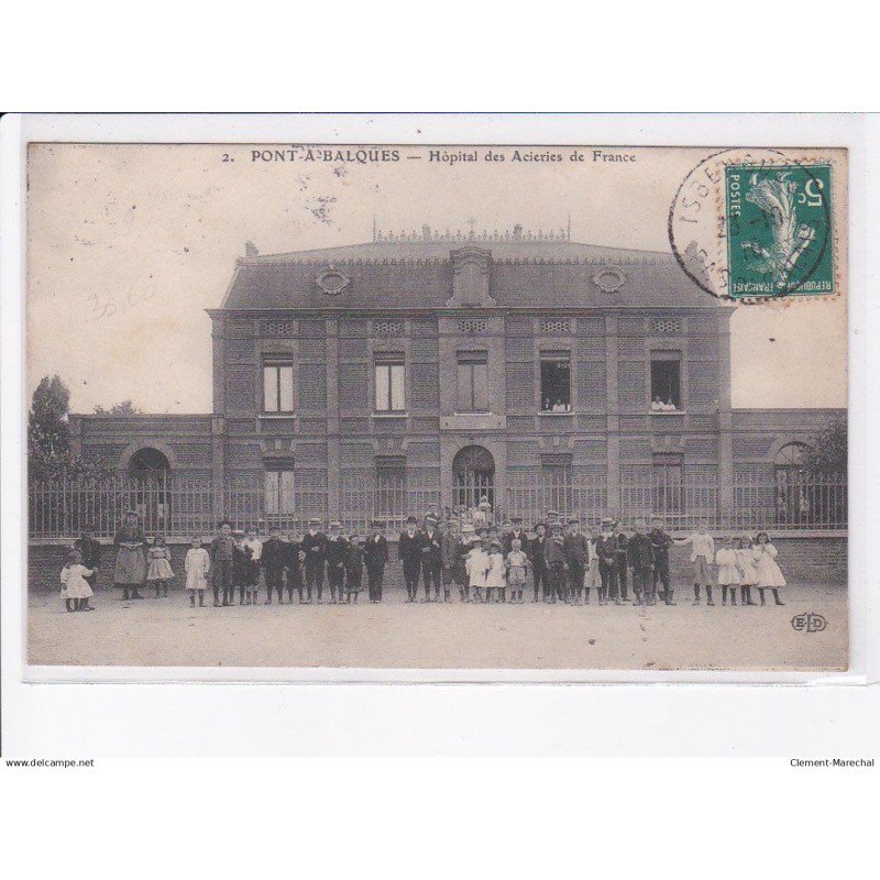 PONT-a-BALQUES: hôpital des acieries de france - très bon état