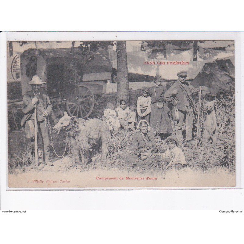HAUTES-PYRENEES: campement de montreurs d'ours - état