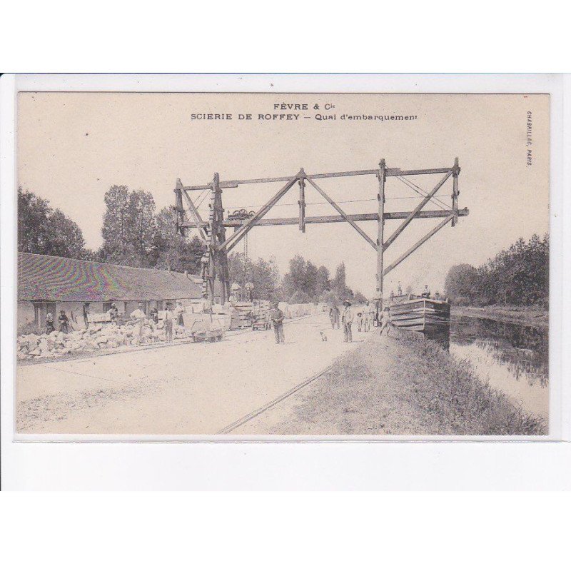 YONNE: fèvre et Cie, scierie de roffey, quai d'embarquement - très bon état