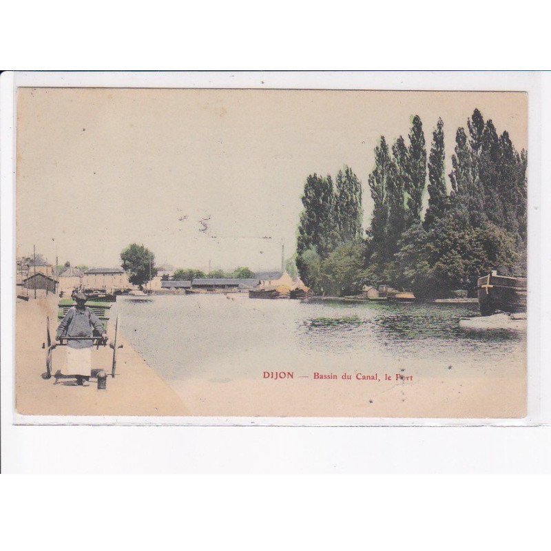 DIJON: bassin du canal, le port - très bon état