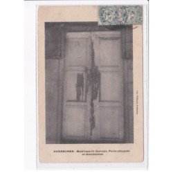 AVRANCHES: basilique saint-gervais, porte attaquée et abandonnée, inventaires - état