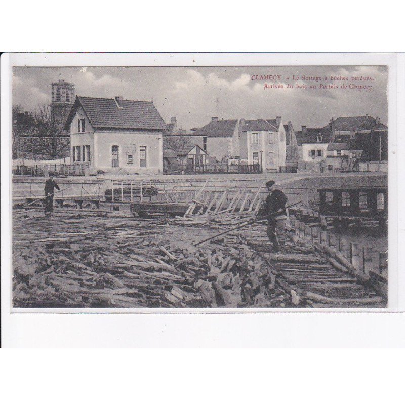 CLAMECY: le flottage à bûches perdues, arrivée du bois au pertuis de clamecy - très bon état