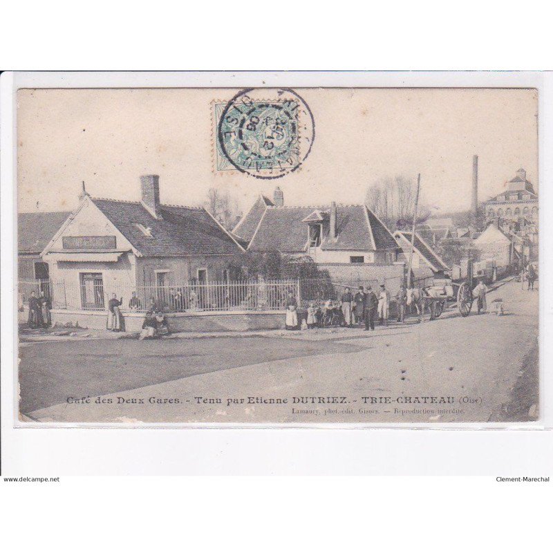 TRIE-CHÂTEAU: café des deux gares, tenu par étienne dutriez - état