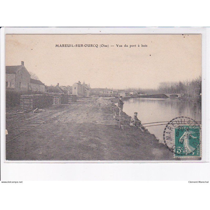 MAREUIL-sur-OURCQ: vue du port à bois, pêcheurs, pêche - très bon état
