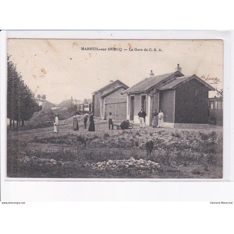 MAREUIL-sur-OURCQ: la gare de C.S.A. - état